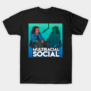 Multiracial Social Podcast T-Shirt